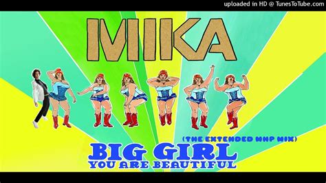 big girl|The Meaning Behind The Song: Big Girl (You Are Beautiful) by Mika.